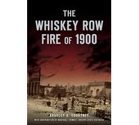 Bradley G. Courtney The Whiskey Row Fire of 1900 (Tascabile) Disaster