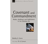 Bradley G Green Covenant and Commandment (Tascabile)