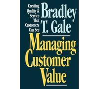 Bradley Gale Managing Customer Value (Tascabile)