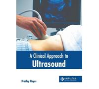 Bradley Hayes A Clinical Approach to Ultrasound (Copertina rigida)