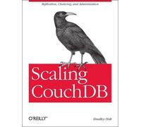 Bradley Holt Scaling CouchDB (Tascabile) REAL TIME BOOKS
