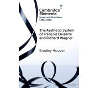 Bradley Hoover The Aesthetic System of François Delsarte and (Copertina rigida)