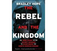 Bradley Hope The Rebel and the Kingdom (Copertina rigida)