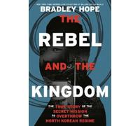 Bradley Hope The Rebel and the Kingdom (Copertina rigida)
