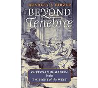 Bradley J Birzer Beyond Tenebrae (Tascabile)