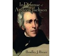 Bradley J. Birzer In Defense of Andrew Jackson (Copertina rigida)