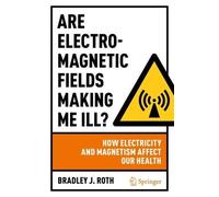 Bradley J. Roth Are Electromagnetic Fields Making Me Ill? (Tascabile)