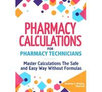Bradley J Wojcik Pharmacy Calculations for Pharmacy Technicians (Tascabile)