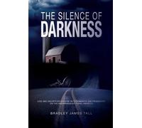 Bradley James Tall The Silence of Darkness (Tascabile)