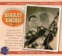 Bradley Kincaid A Man and His Guitar - Selected Sides 1927-1950 (CD) Box Set