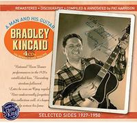 Bradley Kincaid A Man and His Guitar - Selected Sides 1927-1950 (CD) Box Set