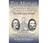 Bradley M Gottfri The Maps of Spotsylvania through Cold Harb (Copertina rigida)