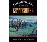 Bradley M. Gottfried The Artillery of Gettysburg (Tascabile)