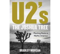 Bradley Morgan U2’s The Joshua Tree (Copertina rigida)