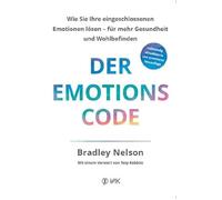 Bradley Nelson Der Emotionscode: Wie Sie Ihre eingeschlossenen Emot (Tascabile)