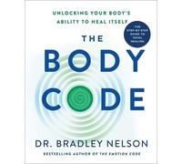Bradley Nelson The Body Code (Copertina rigida)