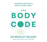 Bradley Nelson The Body Code (Tascabile)