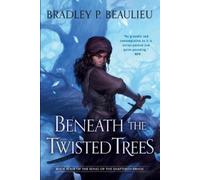 Bradley P. Beaulieu Beneath the Twisted Trees (Tascabile)