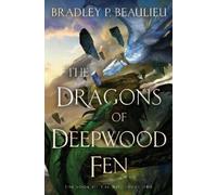 Bradley P. Beaulieu The Dragons of Deepwood Fen (Copertina rigida)