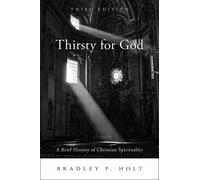 Bradley P. Holt Thirsty for God (Tascabile)