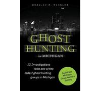 Bradley P. Mikulka Ghost Hunting in Michigan (Tascabile)