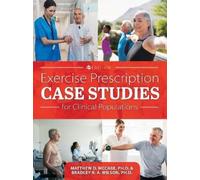 Bradley R. A. Wilson Ma Exercise Prescription Case Studies for Clini (Tascabile)