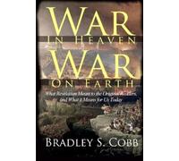 Bradley S Cobb War in Heaven, War on Earth (Tascabile)