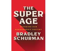 Bradley Schurman The Super Age (Copertina rigida)