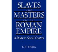 Bradley Slaves and Masters in the Roman Empire (Tascabile)