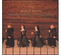 Bradley Sowash - When Saints Go Marching