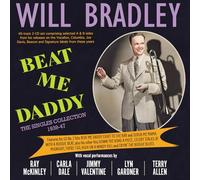 Bradley, Will - Beat Me Daddy - the Singles Collection 1939-47