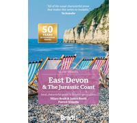 Bradt East Devon & The Jurassic Coast (Slow Travel Guide): Local, characterful guides to Britain's special places
