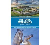 Bradt Historic Weekends Scotland (Travel Guide): short breaks exploring Scottish history & culture
