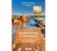 Bradt Slow Travel Guide South Devon & Dartmoor: Local, characterful guides to Britain's Special Places