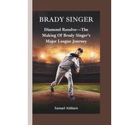 BRADY SINGER: Diamond Resolve-The Making Of Brady Singer's Major League Journey