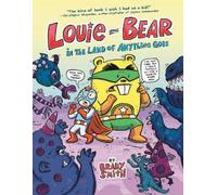 Brady Smith Louie and Bear in the Land of Anything Goes (Copertina rigida)