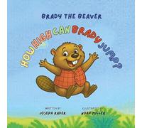 Brady the Beaver - How High Can Brady Jump?