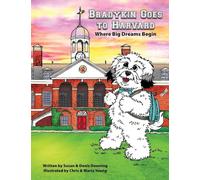 Bradykin Goes to Harvard: Where Big Dreams Begin: 8