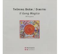 BRAEM THUERING / DIMITRI Il Gong Magico - Mimopera in 4 (CD)