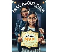 Brag About Them: The Reverse Psychology Parenting Playbook: Turning Chores into Fun, Games, and Cooperation