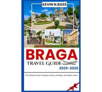 Braga Travel Guide 2025-2026: The Ultimate Guide to Braga’s History, Heritage, and Hidden Gems