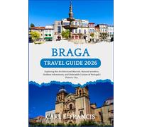 Braga Travel Guide 2026: Exploring the Architectural Marvels, Natural wonders, Outdoor Adventures, and Delectable Cuisine of Portugal's Historic City.
