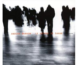 Brahem Anouar Trio - Le Voyage De Sahar