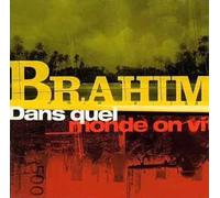 Brahim - Dans Quel Monde on Vit