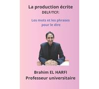 Brahim El Harfi La production écrite DELF/TCF (Tascabile)