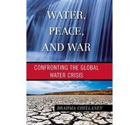 Brahma Chellaney Water, Peace, and War (Copertina rigida)