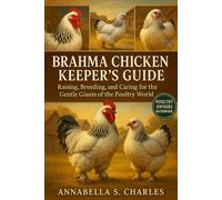 BRAHMA CHICKEN KEEPER’S GUIDE: Raising, Breeding, and Caring for the Gentle Giants of the Poultry World