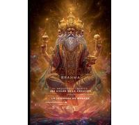 BRAHMA: El Arquitecto Cósmico y los Ciclos de la Creación: 1