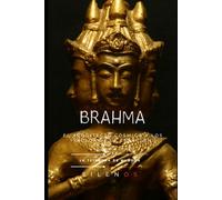 BRAHMA: El Arquitecto Cósmico y los Ciclos de la Creación