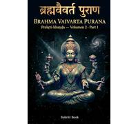 BRAHMA VAIVARTA PURANA: Prakrti-khanda - Vol. 2, Parte 1